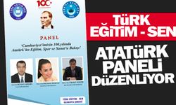 Türk Eğitim Sen’den Atatürk paneli 