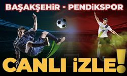 CANLI İZLE | Başakşehir - Pendikspor maçı canlı izle | 27 Kasım 2023 Başakşehir - Pendikspor maçı saat kaçta?