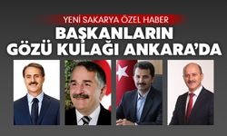 Başkanların Gözü Kulağı Ankara’da 