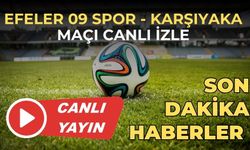 CANLI HD İZLE | Efeler 09 Spor - Karşıyaka maçı canlı izle | Efeler 09 Spor - Karşıyaka maçı saat kaçta?