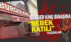 Burger King duvarına "bebek katili" yazdılar!