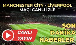 Manchester City - Liverpool maçı canlı izle 25 Kasım 2023