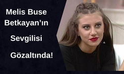 Kısmetse Olur'un Olaylı İsmi Melis Buse Betkayan'ın Tiktok Fenomeni Sevgilisi Gözaltına Alındı