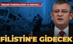 CHP Genel Başkanı Özgür Özel, Filistin’e gideceklerini açıkladı!