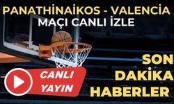 Panathinaikos - Valencia Basketbol maçı canlı izle 23 Kasım 2023