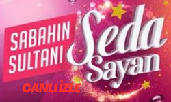 Sabahın Sultanı Seda Sayan Canlı İzle/ 22Kasım 2023 Seda Sayan Canlı İZLE