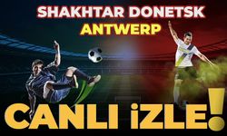 CANLI İZLE | Shakhtar Donetsk - Antwerp maçı saat kaçta, hangi kanalda? Shakhtar Donetsk Antwerp CANLI İZLE