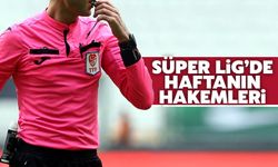 Trendyol Süper Lig'de haftanın hakemleri
