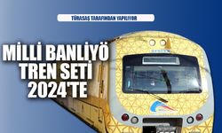 Milli Banliyö Tren Seti 2024'te