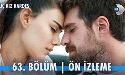 ÜÇ KIZ KARDEŞ 63.BÖLÜM İZLE | Üç kız kardeş yeni bölüm izle | Üç kız kardeş dizisi