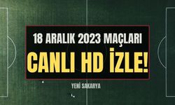 Bugün hangi maçlar var 18 Aralık 2023 Canlı izle | 18 Aralık 2023 canlı maç izle şifresiz! Şifresiz maç izle!