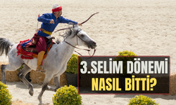 3. Selim dönemi hangi isyanla son buldu?  III. Selim dönemi hangi isyan son buldu, ne oldu?