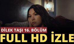 Dilek Taşı 16. Bölüm izle | Dilek Taşı 16. Bölüm Youtube izle | Dilek Taşı 16. Bölüm full izle | Dilek Taşı 17. bölüm