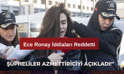 Ece Ronay Silahlı Saldırı İddialarını Reddetti, Şüpheliler Azmettiriciyi Açıkladı