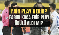 Fair play nedir? Fair play tarihçesi var mı? Faruk Koca Fair play ödülümü aldı? FARUK KOCA FAİR PLAY ÖDÜLÜ ALDI MI?