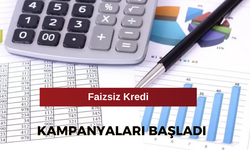 Faizsiz Kredi Kampanyaları Başladı! Faizsiz Kredi Nasıl Alınır, Faizsiz Kredi Başvurusu Ne Zaman Bitiyor