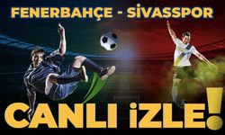 Canlı izle | Fenerbahçe - Sivasspor maçı hangi kanalda, saat kaçta? Fenerbahçe - Sivasspor canlı izle 4 Aralık 2023