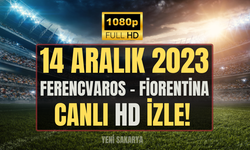 Ferencvaros - Fiorentina ŞİFRESİZ CANLI İZLE 14 ARALIK 2023 | Ferencvaros vs Fiorentina MAÇI SAAT KAÇTA, HANGİ KANALDA?