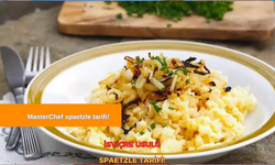 MasterChef İsviçre usulü spaetzle nasıl yapılır | MasterChef spaetzle tarifi | MasterChef yemek tarifleri