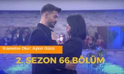 Canlı İzle Kısmetse Olur Aşkın Gücü 2. Sezon 66.  Bölüm | Kısmetse Olur Aşkın Gücü Son Bölüm Full İzle