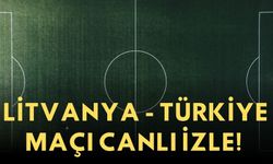 1 Aralık 2023 Litvanya - Türkiye maçı canlı izle!