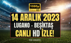 Lugano - Beşiktaş maçı ŞİFRESİZ CANLI İZLE 14 ARALIK 2023 | BEŞİKTAŞ MAÇI ŞİFRESİZ İZLE LUGANO