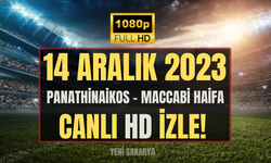 Panathinaikos - Maccabi Haifa ŞİFRESİZ CANLI İZLE 14 ARALIK 2023 | Panathinaikos vs Maccabi Haifa HANGİ KANALDA?