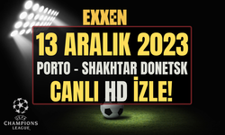 Porto - Shakhtar Donetsk ŞİFRESİZ EXXEN CANLI İZLE 13 ARALIK 2023 | PORTO-SHAKHTAR DONETSK CANLI İZLE SAAT KAÇTA?