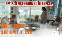 SANDIK KOKUSU 3. BÖLÜM İZLE | SANDIK KOKUSU 3. BÖLÜM FULL İZLE | SANDIK KOKUSU SON BÖLÜM NE ZAMAN?