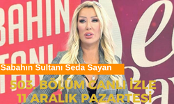 Canlı İzle Sabahın Sultanı Seda Sayan 11 Aralık 2023 | Sabahın Sultanı Seda Sayan  503. Bölüm izle