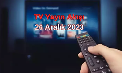 26 Aralık 2023 TV Yayın Akışı, Bu akşam TV'de ne var? | 26 ARALIK ATV, KANAL D, FOX, STAR, SHOW, TRT 1, TV8