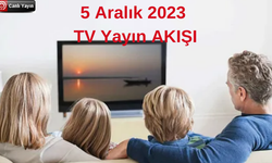 5 Aralık 2023 TV yayın akışı | Atv, Kanal D, Show Tv, Star Tv, FOX Tv, TV8, TRT 1 ve Kanal 7 yayın akışı ne?