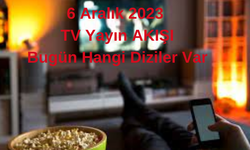 Bugün TV'de Hangi Diziler, Neler Var | TV YAYIN AKIŞI 6 ARALIK 2023 LİSTESİ