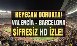 Valencia - Barcelona ŞİFRESİZ CANLI İZLE 16 ARALIK 2023 | Valencia vs Barcelona SAAT KAÇTA, HANGİ KANALDA?