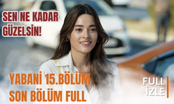 YABANİ 14. BÖLÜM İZLE || YABANCİ 15. BÖLÜM İZLE || YABANCİ SON BÖLÜM İZLE | YABANİ DİZİSİ NE ZAMAN?