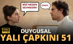 Yalı Çapkını 51.bölüm izle | Yalı Çapkını 51 izle | Yalı Çapkını 51.bölüm son bölüm izle | Yalı Çapkını dizisi full izle