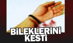 Bileklerini kesip canına kıymaya çalıştı!