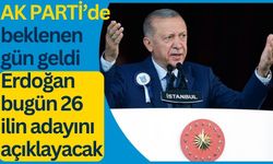 Cumhurbaşkanı Erdoğan 26 ilin adayını açıklayacak