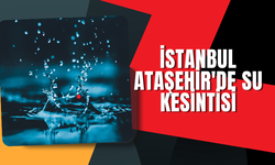 İstanbul Ataşehir'de su kesintisi