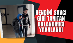 Kendini savcı gibi tanıtan dolandırıcı yakalandı