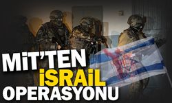 MİT'ten 'İsrail' operasyonu!