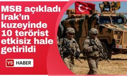 Irak'ın kuzeyinde 10 PKK'lı terörist öldürüldü