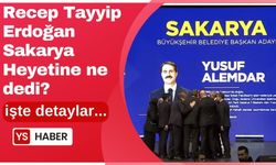 Erdoğan, Sakarya heyetine ne dedi? 
