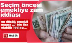 Seçim öncesi emekliye zam iddiası