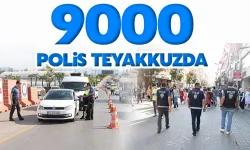 9 bin polis teyakkuza geçecek