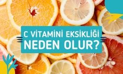 C vitamini nedir? C vitamini eksikliği neden olur?