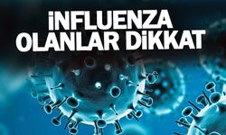 influenza hastalarına dikkat!
