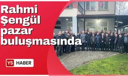 Rahmi Şengül pazar buluşmasında