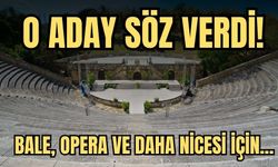 İlhan Akın söz verdi! Bale, opera ve daha fazlası...