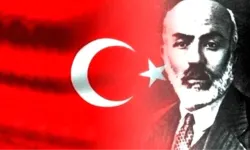 İstiklal Marşı'nın Kabulü ve Mehmet Akif Ersoy'u Anma Günü ne zaman?